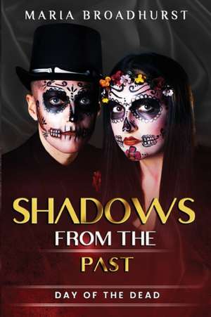 Shadows From The Past de Maria Broadhurst