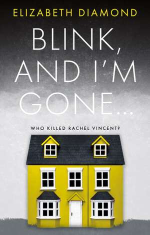 Blink, and I'm Gone de Elizabeth Diamond