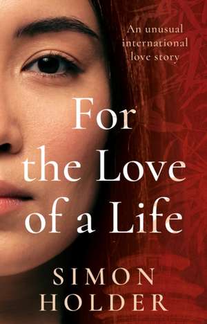 For the Love of a Life de Simon Holder