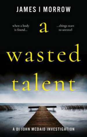 A Wasted Talent de James I Morrow