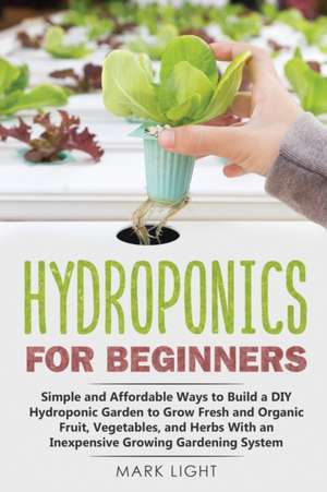 Hydroponics for Beginners de Mark Light
