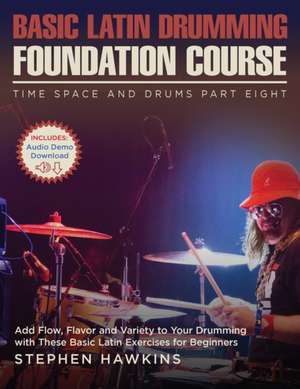 Basic Latin Drumming Foundation de Stephen Hawkins