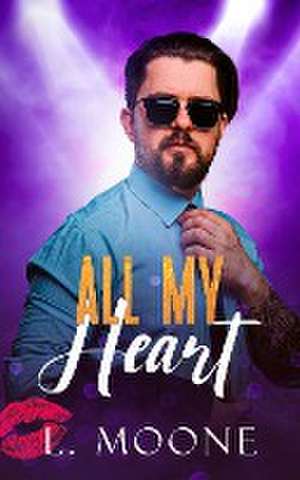 All My Heart de L. Moone