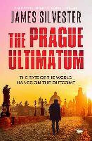 The Prague Ultimatum de James Silvester