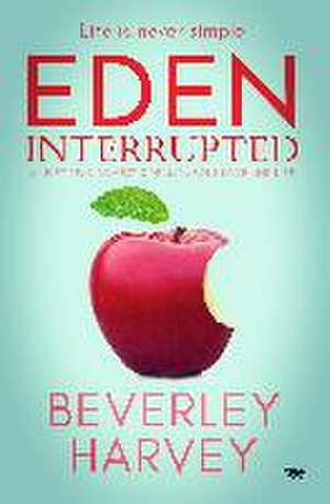 Eden Interrupted de Beverley Harvey