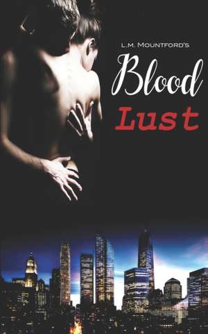 Blood Lust de L. M. Mountford
