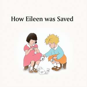 How Eileen was Saved de Eileen Mohr
