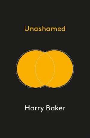 Unashamed de Harry Baker