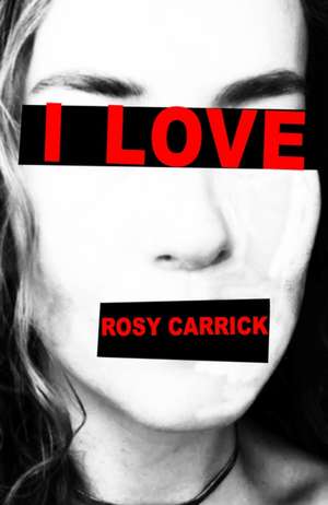 I LOVE de Rosy Carrick
