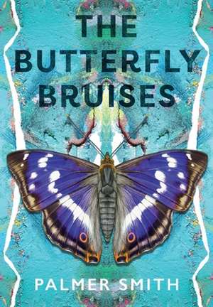 The Butterfly Bruises de Palmer Smith