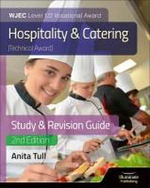 WJEC Level 1/2 Vocational Award Hospitality and Catering (Technical Award) Study & Revision Guide - Revised Edition de Anita Tull