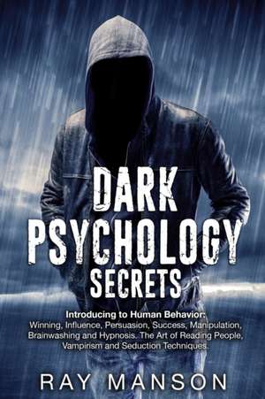 Dark Psychology Secrets de Ray Manson