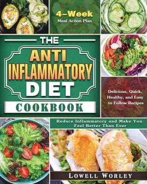 The Anti-Inflammatory Diet Cookbook de Lowell Worley