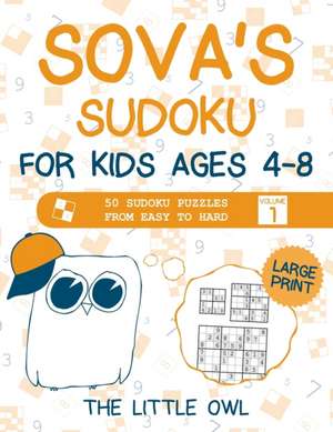 Sova's Sudoku For Kids Ages 4-8 de The Little Owl