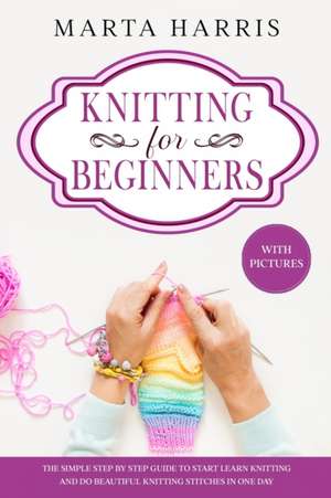 Knitting For Beginners de Marta Harris