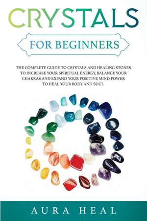 Crystals for Beginners de Aura Heal