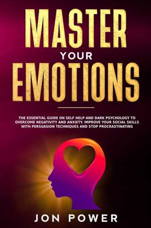 Master Your Emotions de Jon Power