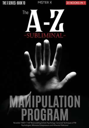 The A-Z Subliminal Manipulation Program de Mi$Ter X