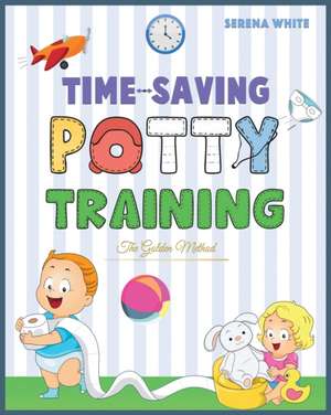 Time-Saving Potty Training | The Golden Method de Serena White