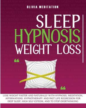 SLEEP HYPNOSIS WEIGHT LOSS de Olivia Meditation