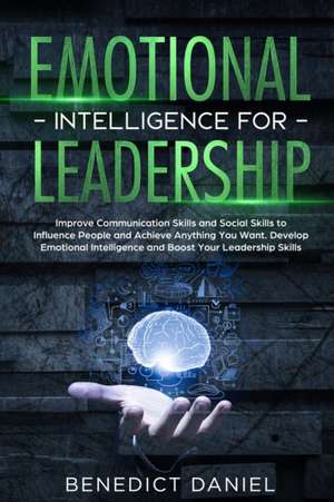 Emotional Intelligence for Leadership de Benedict Daniel