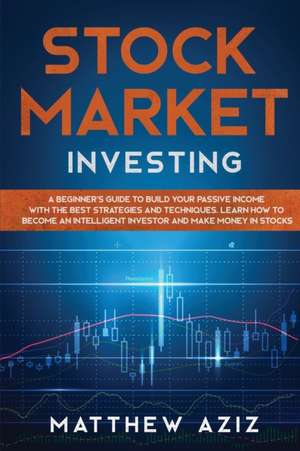 Stock Market Investing de Matthew Aziz