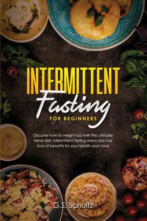 INTERMITTENT FASTING de G. S. Shultz