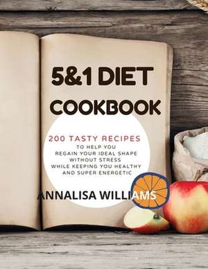 5 and 1 DIET COOKBOOK de Annalisa Williams