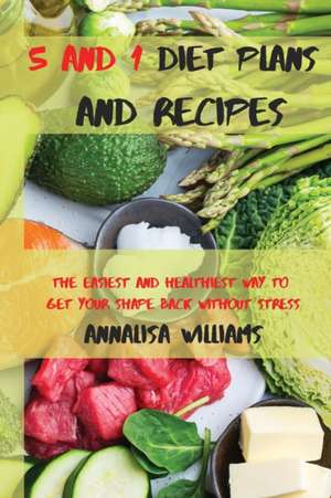 5 and 1 Diet Plans and Recipes de Annalisa Williams