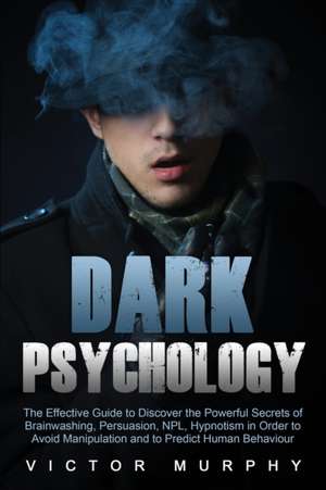 Dark Psychology de Victor Murphy