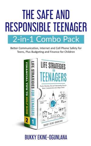 The Safe and Responsible Teenager 2-in-1 Combo Pack de Bukky Ekine-Ogunlana