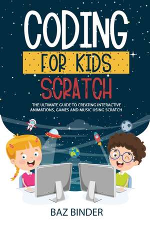 Coding for Kids Scratch de Baz Binder