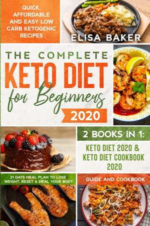 The Complete Keto Diet for Beginners #2020 de Elisa Baker