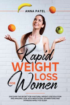 RAPID WEIGHT LOSS FOR WOMEN de Anna Patel