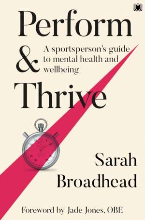 Perform & Thrive de Sarah Broadhead