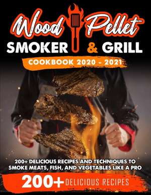 Wood Pellet Smoker and Grill Cookbook 2020 - 2021 de Michael Blackwood