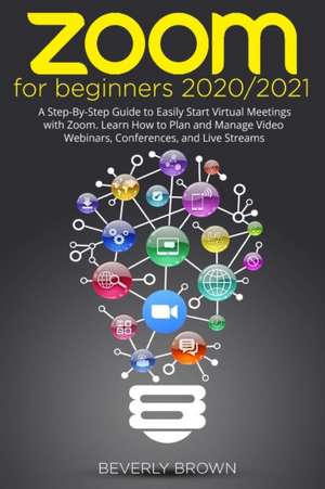 Zoom for Beginners 2020/2021 de Beverly Brown