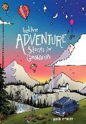 Bedtime Adventure Stories for Grown Ups de Anna Mcnuff