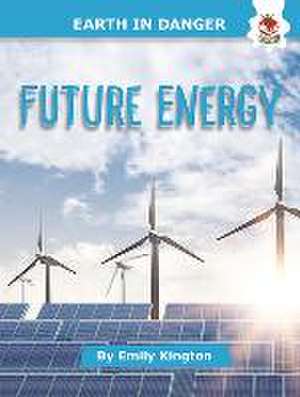 Future Energy de Emily Kington