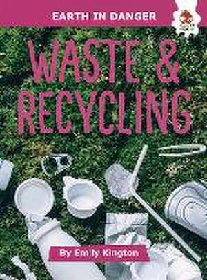 Waste and Recycling de Emily Kington