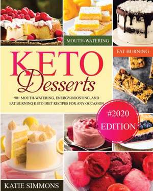 Keto Desserts Cookbook de Katie Simmons