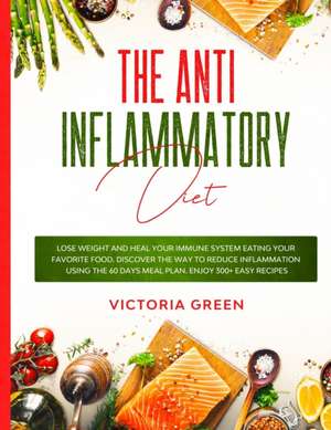 The Anti-Inflammatory Diet de Victoria Green