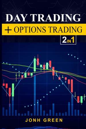 Day trading + options trading 2 in 1 de Jonh Green