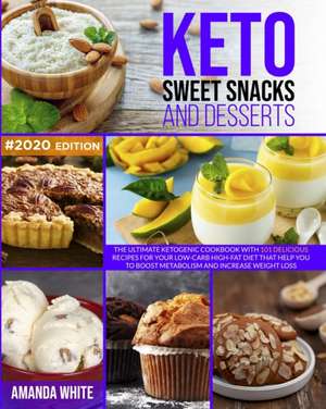 Keto Sweet Snacks and Desserts de Amanda White