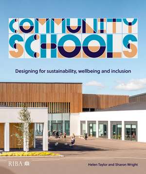 Community Schools: Designing for sustainability, wellbeing and inclusion de Helen Taylor