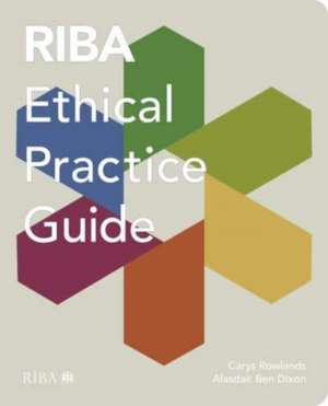 RIBA Ethical Practice Guide de Carys Rowlands