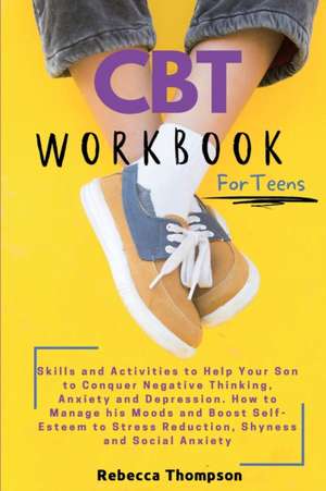 CBT Workbook for Teens de Rebecca Thompson