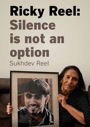 Ricky Reel: Silence Is Not An Option de Sukhdev Reel