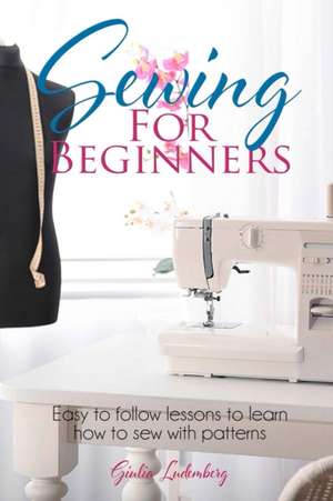 Sewing For Beginners de Giulia Ludemberg