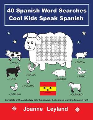 40 Spanish Word Searches Cool Kids Speak Spanish de Joanne Leyland